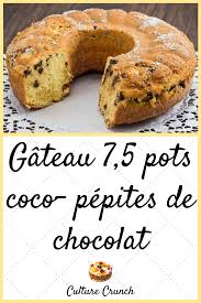 Gateau 7 5 Pots A La Noix De Coco Et Aux Pepites De Chocolat La Recette Facile En 2020 Recette Recette Facile Recette Sucre Facile