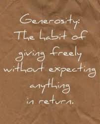 Be Unconditionally Generous Generosity Quotes Quotes Giving Quotes