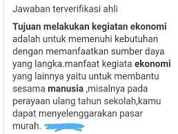 Seiring dengan kemajuan dan perkembangan ekonomi dewasa ini dan juga semakin ketatnya persaingan yang terjadi dalam dunia pelaku ekonomi adalah seorang individu, kelompok, atau lembaga yang terlibat dalam kegiatan perekonomian baik konsumsi, distribusi, maupun produksi. Tujuan Manusia Melakukan Kegiatan Ekonomi Adalah Untuk Kebutuhan Hidupnya Brainly Co Id