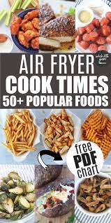 Air Fryer Cook Times For The 50 Most Popular Foods Air Fryer Recipes Healthy Air Fryer Dinner Recipes Air Fryer Healthy