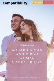 The love of a virgo woman is poetry in motion, a portrait in devotion. Aquarius Man And Virgo Woman Love Compatibility Futurescope