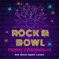 Rock & Bowl