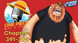 One Piece at a Time Episode 87: Chapters 391-395 (Podcast) - YouTube