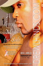A Good Man For Sale: (By His Fruits You Will Know Him) A guide for virtuous  women to know & keep Mr. Right