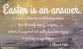 It is a religious perversion of the activity of spring in our blood. 80 Easter Quotes Inspirational Words Of Wisdom