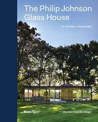 Check spelling or type a new query. The Philip Johnson Glass House An Architect In The Garden Cassidy Geiger Maureen Birnbaum Charles A Aaron Peter Amazon De Bucher