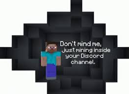 Hello everyone, this topic is all about my minecraft server(mostly to get it out there) some rules if you want to join: Mining In Your Discord Server Sticker Mining In Your Discord Server Descubre Comparte Gifs