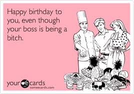 Humor Funny Quotes For Boss Birthday Funny Birthday Ecards For Boss Birthday Ecards Funny Birthday Humor Birthday Ecards