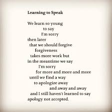 Maybe you would like to learn more about one of these? Benjamin Gorman On Twitter Today S Poem Learning To Speak Poems Poetry Poetrycommunity Writingcommunity Apology Sorry