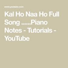 Kal Ho Naa Ho Full Song Piano Notes Tutorials Youtube Songs Song Book Piano Tutorials