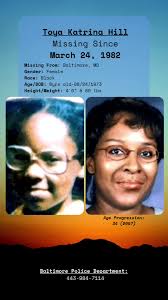 Toya Katrina Hill Missing Since March 24, 1982 Missing From: Baltimore...