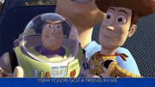You Ve Got A Friend In Me Gifs Tenor