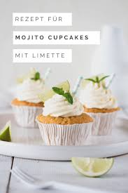 Mojito Cupcakes Mit Limette Und Rohrzucker Zimtblume De Rezept Cupcakes Mojito Cupcakes Cupcake Kuchen