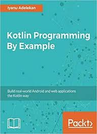 Kotlin Programming By Example Download Pdf Web Application Android Tutorials Pdf Download