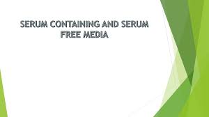Technical disadvantages to using serum include the undefined. Serum Containing And Serum Free Media Ppt Download