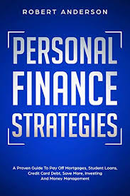 It gives you financial freedom during your student days. Personal Finance Strategies A Proven Guide To Pay Off Mortgages Student Loans Credit Card Debt Save More Investing And Money Management English Edition Ebook Anderson Robert Amazon De Kindle Shop