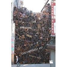 Cultural Spaces The Unmaking Of Home In Contemporary Art Hardcover Walmart Com Urban Art Installation Street Art Public Art