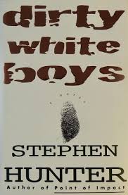 Stephen hunter is the author of 20 novels and the retired chief film critic for the washington post, where he won the 2003 pulitzer prize for distinguished criticism. Dirty White Boys Wikipedia