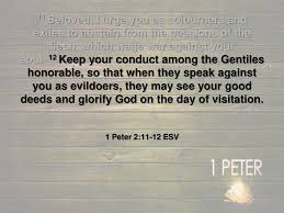 Peter's focus is primarily on sinful angels restraining themselves from pronouncing judgement on angelic authorities, and jude is speaking of a good angel more significant is the same exact word being found in 1 pet 1:11, where the plural glories refers to those things that would follow from the. 11 Beloved I Urge You As Sojourners And Exiles To Abstain From The Passions Of The Flesh Which Wage War Against Your Soul 12 Keep Your Conduct Among Ppt Download