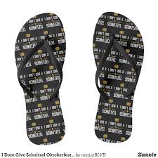 I Dont Give Schnitzel Oktoberfest Bier Flip Flops Zazzle Com Oktoberfest Flip Flops Fashion Graphic