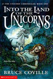 Into The Land Of The Unicorns Unicorn Chronicles 1 Unicorn Books Books Fantasy Books