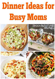 We Are Back With More Dinner Ideas For Busy Moms All In Hopes Of Making Your Life Just A Little Bit Easier You Ll Fin Dinner Weekly Dinner Menu Dinner Recipes