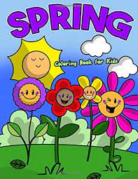For boys and girls, kids and adults, teenagers and toddlers, preschoolers and older kids at school. Spring Coloring Book For Kids Cute Spring Coloring Pages For Boys And Girls Spring Coloring Sheets For Elementary And Preschool Children Grandchildren Ages 4 8 Busy Bee Coloring 9798618697279 Amazon Com Books