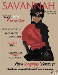 Pop Up Shop Savannah Ga Presented By Boss Lady Enterprises Now Accepting Vendors Please Email Tawana Thebossladyenter With Images Boss Lady Pop Up Shop Savannah Chat