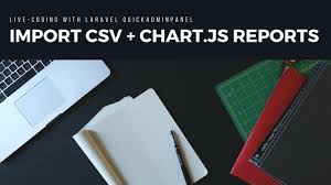 Live Coding Laravel Import Csv Chart Js With Quickadminpanel