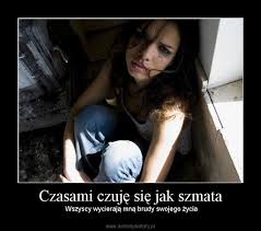 Ze szmaty nie zrobisz damy xdd fajne ;) mam wyjebane ;c: Czasami Czuje Sie Jak Szmata Demotywatory Pl