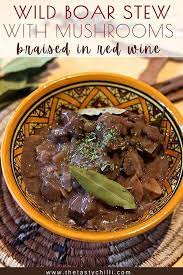 Wild Boar Stew Recipe With Mushrooms Braised In Red Wine Wild Boar Recipe Wild Boar Casserole Wild Boar Recipes Stew Stuffed Mushrooms