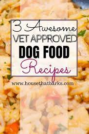 3 Easy Vet Approved Homemade Dog Food Recipes Dog Food Recipes Homemade Dog Food Recipe Healthy Dog Food Recipes Dog Food Recipes Raw Dog Food Recipes