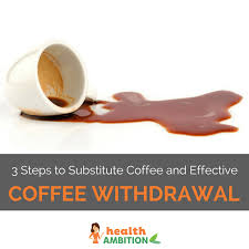 ) while it might sound bad, it's not an addiction most of us should be particularly concerned about, says llewellyn mills, a drug and alcohol researcher at the university of. 3 Steps To Substitute Coffee And Effective Caffeine Withdrawal Health Ambition