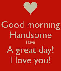 Pin By Shaun On Love For My Husband Good Morning Quotes For Him Morning Quotes For Him Morning Love Quotes