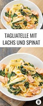Tagliatelle Mit Lachs Und Spinat Rezept Tagliatelle Mit Lachs Rezepte Und Gesunde Rezepte