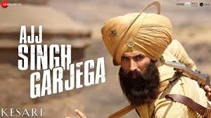 Ajj Singh Garjega Song Mp3 Download Jazzy B From Kesari Movie 2019 With Images Akshay Kumar Songs Bollywood Movie Songs