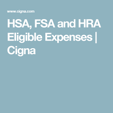 Hsa Fsa And Hra Eligible Expenses Cigna Health Savings Account Health Care Health