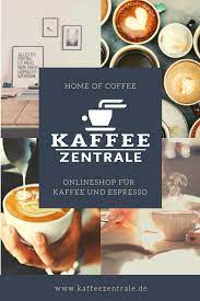 Kaffeezentrale De Onlineshop Fur Kaffee Und Espresso Kochen Und Backen Kaffee Essen Und Trinken