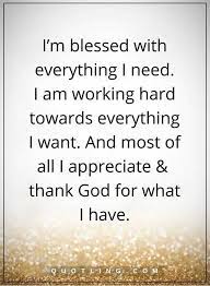 19 Positive Quotes About Being Thankful Religiousquotes Thankful Quotes Thank God Quotes Blessed Quotes Thankful