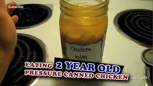Chicken also produces enough juice so that no water needs to be added. Eating 2 Year Old Pressure Canned Chicken Youtube
