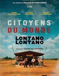 Lontano lontano il film di gianni di gregorio con giorgio colangeli ed ennio fantastichini. Citoyens Du Monde Lontano Lontano Cinema Paradiso
