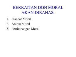 Sebagai kata benda, perbedaan antara moral dan aturan. Pertemuan 2 Pentingnya Moral Dalam Etika Profesi Ppt Download