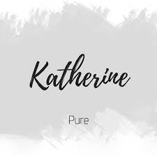 Katherine Calligraphy Name Aesthetic Names Tatto Name