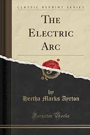 Hertha marks ayrton , original name in full phoebe sarah marks , (born april 28, 1854, portsea, eng.—died aug. Hertha Ayrton Electric Arc Abebooks