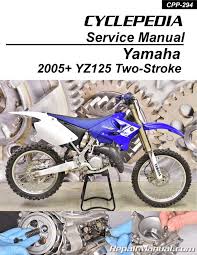Yamaha Yz125 2 Stroke Cyclepedia Printed Motorcycle Service Manual 2005 2020