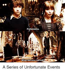 A series of unfortunate events is a series of thirteen children's novels that follow the unlucky and unfortunate lives of the baudelaire orphans after the untimely death of their parents. 25 Best Memes About A Series Of Unfortunate Events A Series Of Unfortunate Events Series Of Unfortunate Events Memes A Series Of Unfortunate Events Memes