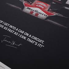 The passion for cars, for racing, had been ignited. Mclaren M23 James Hunt Quote Japanese Gp 1976 Limited Poster Automobilist