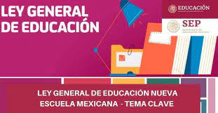 La ley general de educación (ley 20370 o lge) es la ley chilena que establece la normativa marco en materia de educación. Ley General De Educacion Nueva Escuela Mexicana Tema Clave