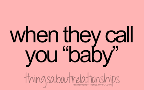 Actually Haha Don T Call Me Babe Or Baby Because My Grandpa Calls Me That Sometim Cute Ideas For Boyfriend Cute Relationship Quotes Relationship Quotes