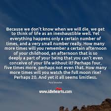 Because We Don T Know When We Will Die We Get To Think Idlehearts